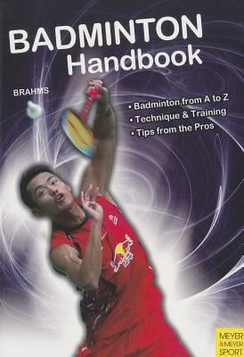 Badminton handbook : training - tactics - competition